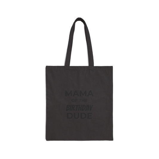 Mama of the Birthday Dude Cotton Canvas Tote Bag — Funny Birthday Mom Gift