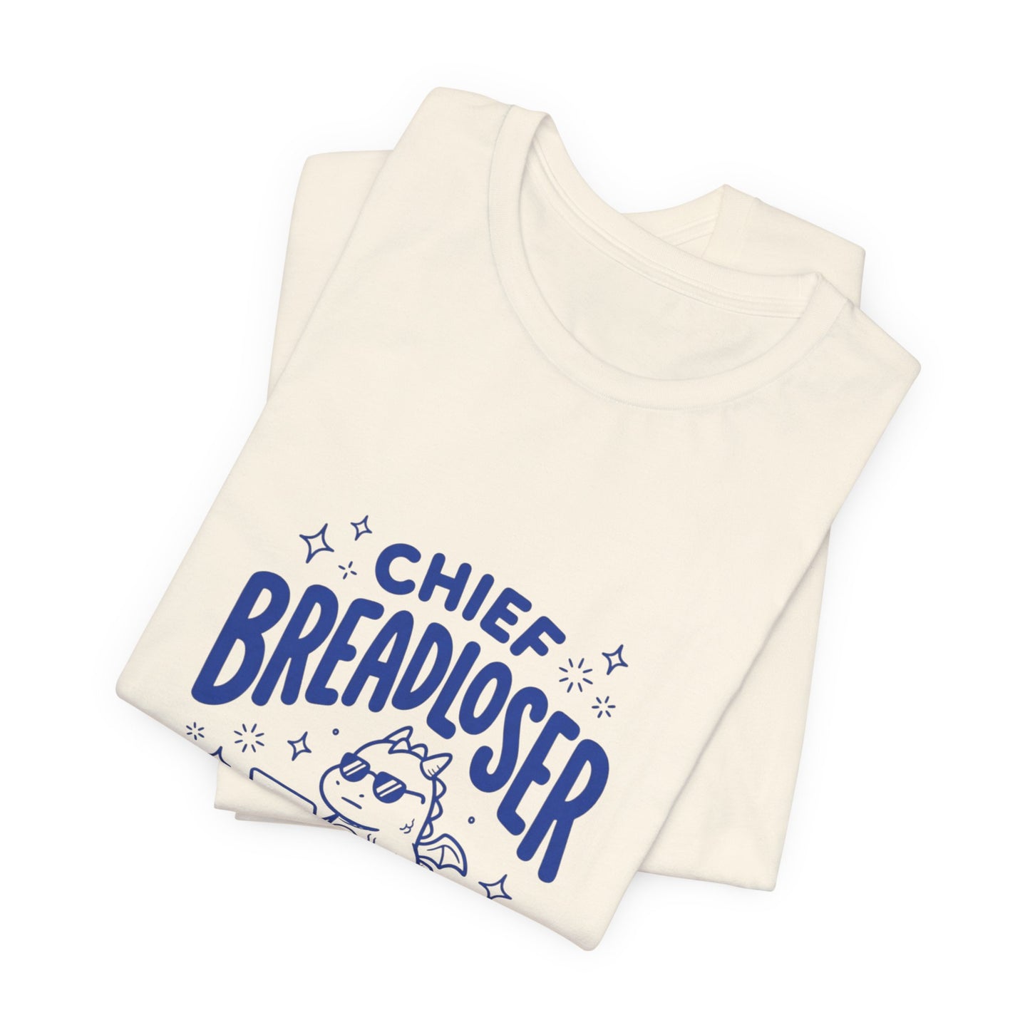 Chief Breadloser Officer T-Shirt — Funny Baking Chef Tee