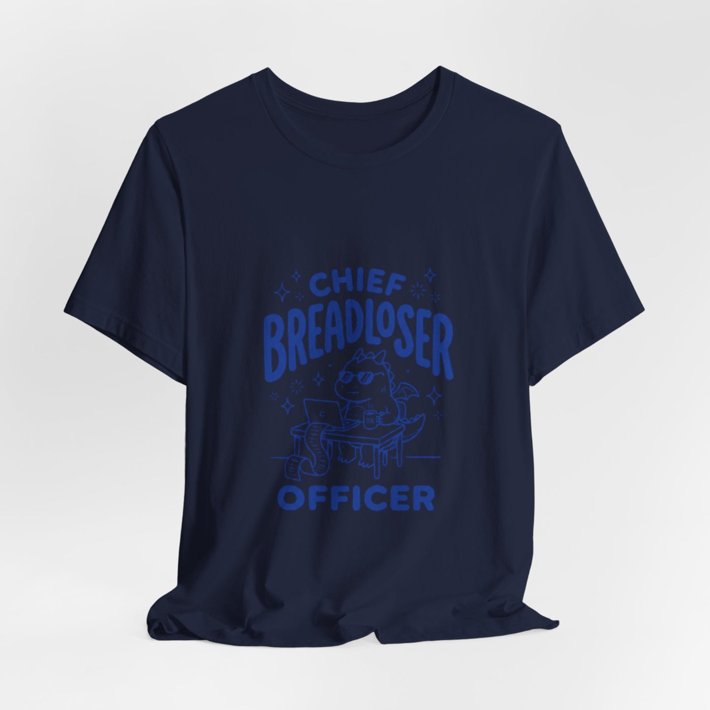 Chief Breadloser Officer T-Shirt — Funny Baking Chef Tee