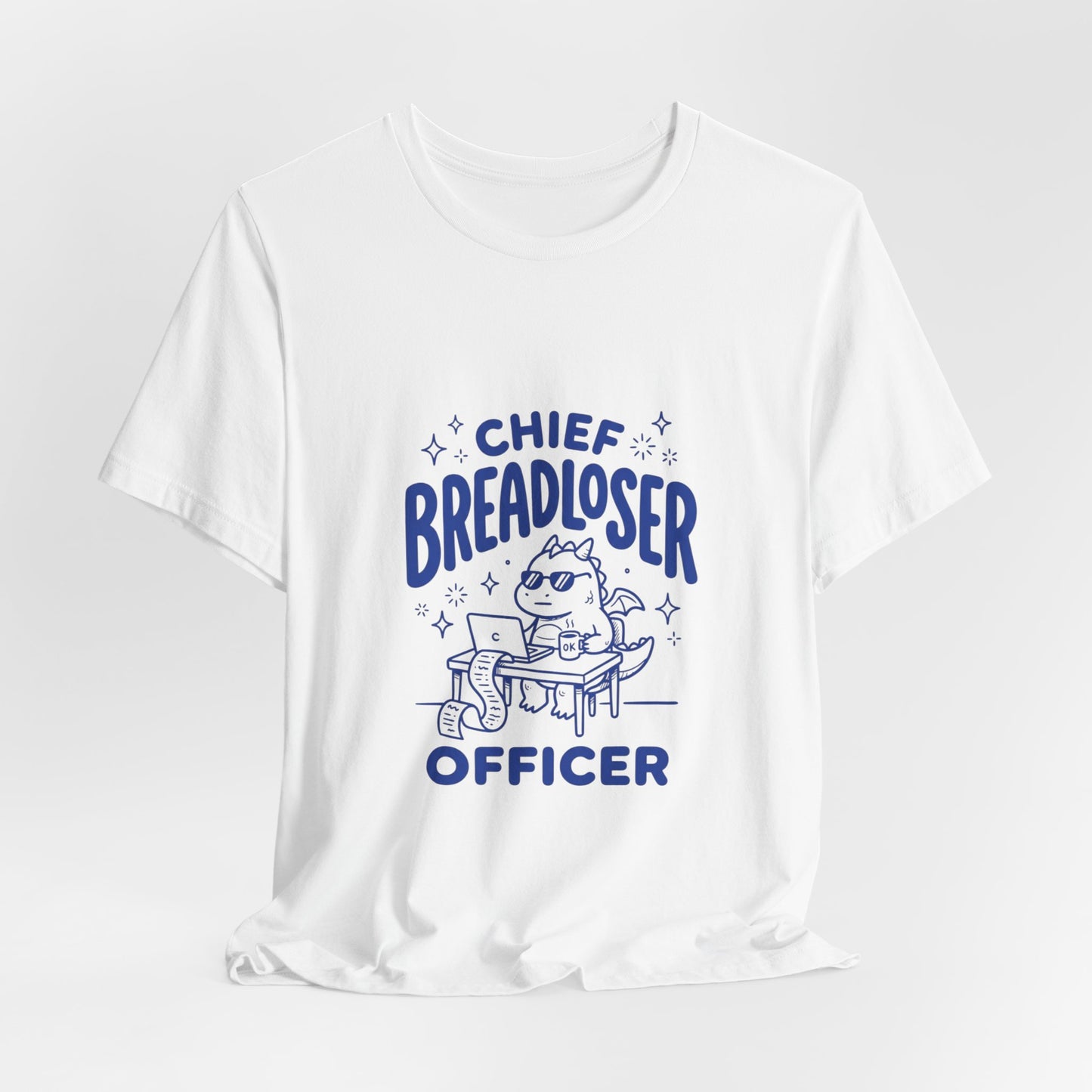 Chief Breadloser Officer T-Shirt — Funny Baking Chef Tee