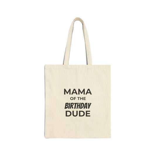 Mama of the Birthday Dude Cotton Canvas Tote Bag — Funny Birthday Mom Gift