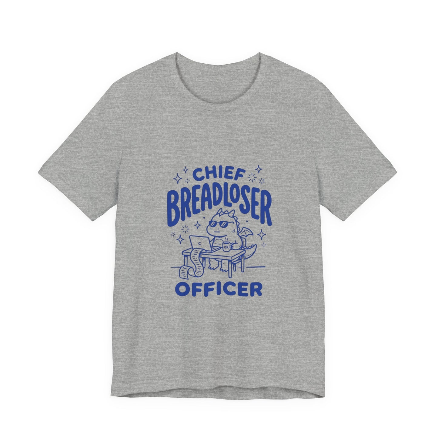 Chief Breadloser Officer T-Shirt — Funny Baking Chef Tee