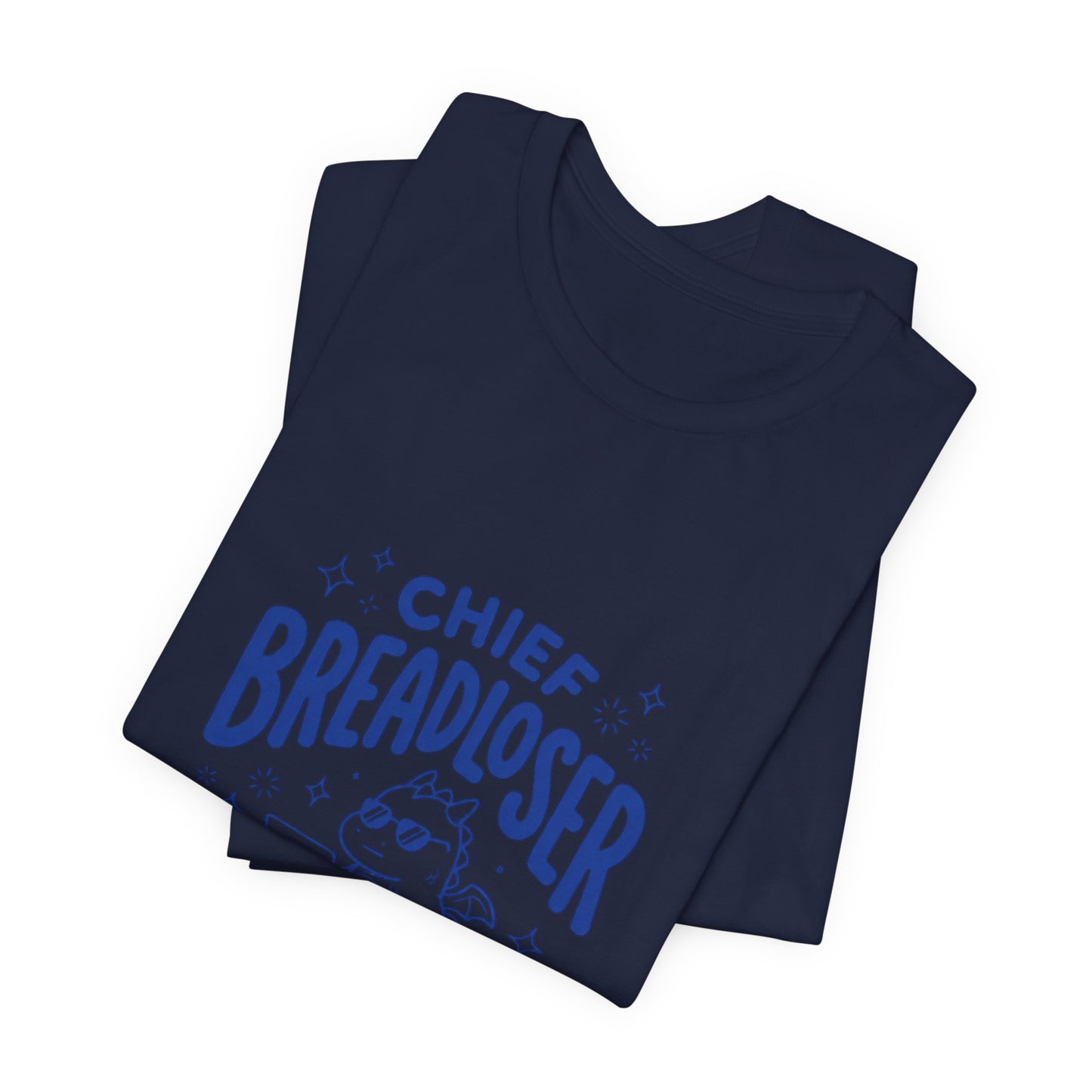 Chief Breadloser Officer T-Shirt — Funny Baking Chef Tee