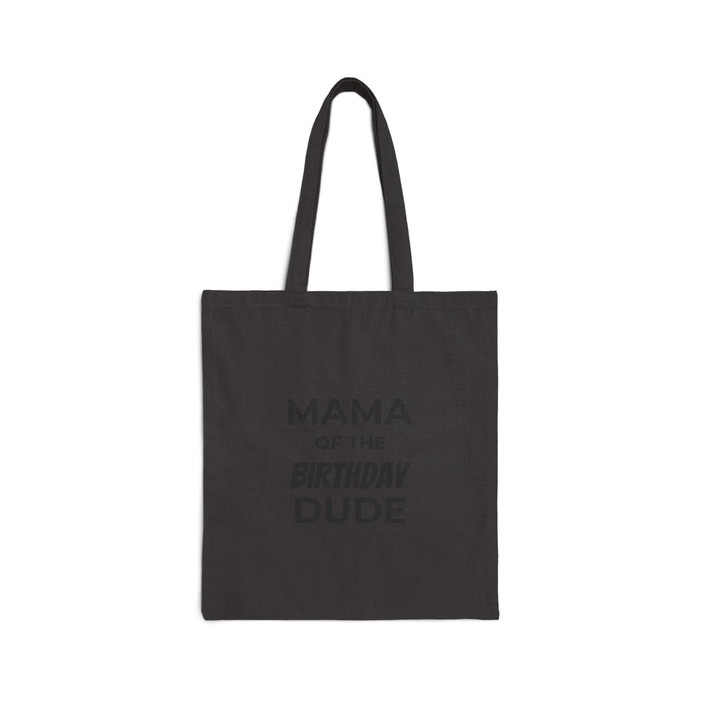 Mama of the Birthday Dude Cotton Canvas Tote Bag — Funny Birthday Mom Gift